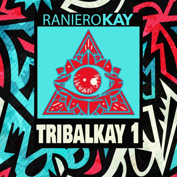 Raniero Kay - Tribalkay, No. 1 (Original Mix) [4061798932054]
